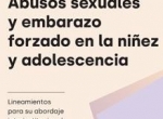 Abusos sexuales y embarazo forzado en la niñez y adolescencia